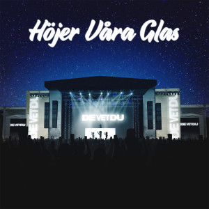 ดาวน์โหลดและฟังเพลง Höjer Våra Glas พร้อมเนื้อเพลงจาก De Vet Du