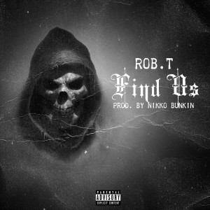 Album Find Us (Explicit) from Rob.T
