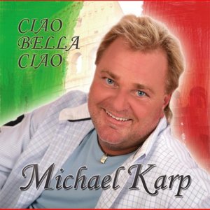 收聽Michael Karp的ciao bella ciao (TanzcafeMix)歌詞歌曲