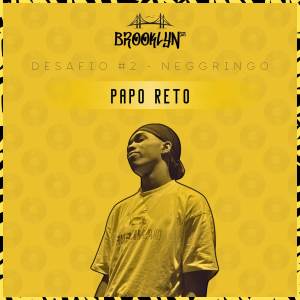 ดาวน์โหลดและฟังเพลง Papo Reto (Explicit) พร้อมเนื้อเพลงจาก Neggringo