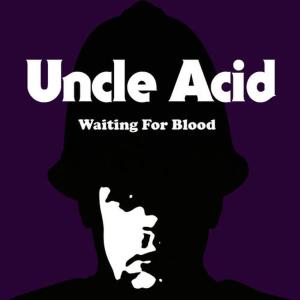 Uncle Acid & The Deadbeats的專輯Waiting for Blood
