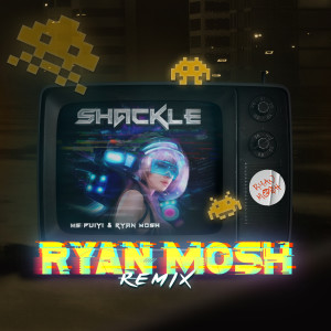 Album Shackle (Ryan Mosh Remix) oleh MSPUIYI