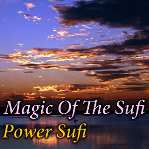 Album Magic Of The Sufi oleh Power Sufi