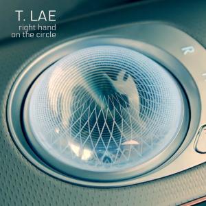 อัลบัม Right Hand On The Circle (Explicit) ศิลปิน T. Lae