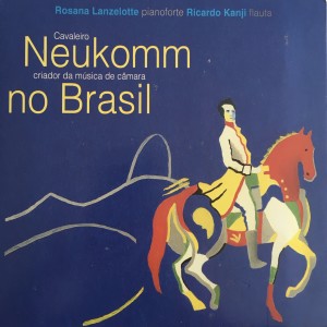 Ricardo Kanji的專輯Neukomm No Brasil - Cavaleiro Criador da Música de Câmara No Brasil