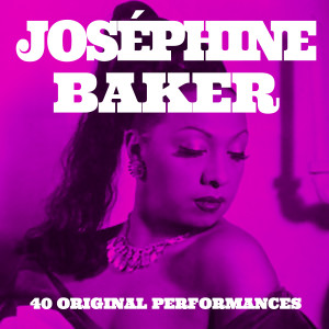 Josephine Baker的專輯Joséphine Baker. 40 Original Performances