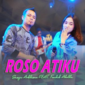 Dengarkan Roso Atiku lagu dari Sasya Arkhisna dengan lirik