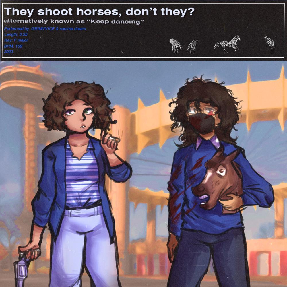 They shoot horses, don't they? (KEEP DANCING) (feat. saoirse dream) (Explicit)