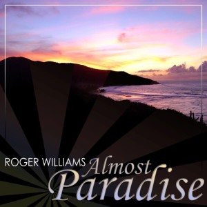 Listen to Almost Paradise song with lyrics from Roger Williams