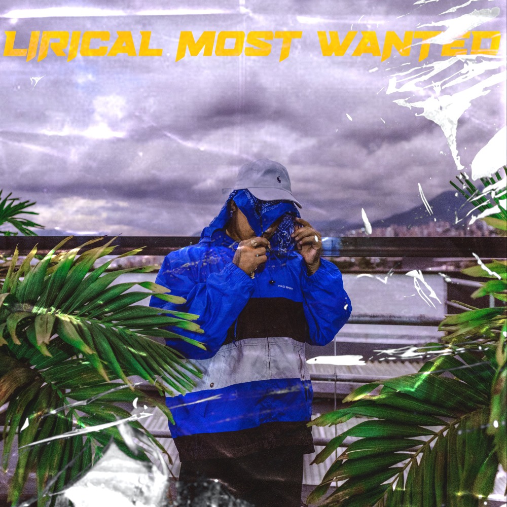 Lyrical Most Wanted (Explicit)