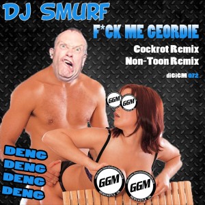 Album F*ck Me Geordie (Remixes) (Explicit) from 