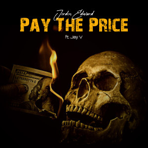 Listen to Pay the Price (Explicit) song with lyrics from Jordon Edward