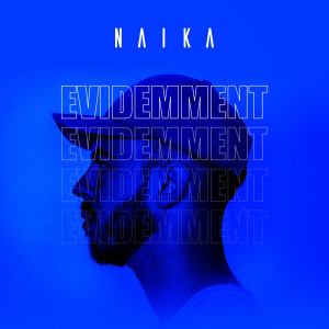 ดาวน์โหลดและฟังเพลง Evidemment พร้อมเนื้อเพลงจาก Naika