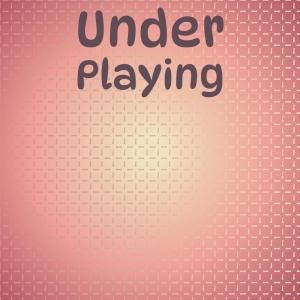 Album Under Playing from Various