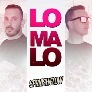 收听Spanish Flow的Lo Malo歌词歌曲