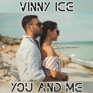Dengarkan You and Me lagu dari Vinny Ice dengan lirik