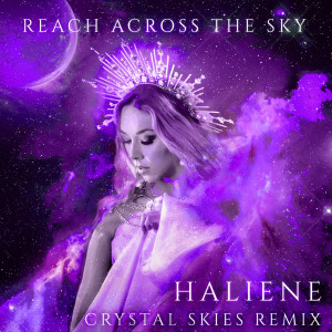 HALIENE的专辑Reach Across the Sky (Crystal Skies Remix)