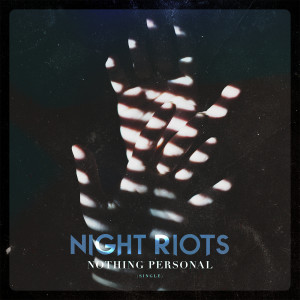 ดาวน์โหลดและฟังเพลง Nothing Personal พร้อมเนื้อเพลงจาก Night Riots