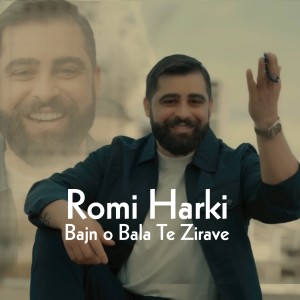 Listen to Bajn o Bala Te Zirave song with lyrics from Romi Harki