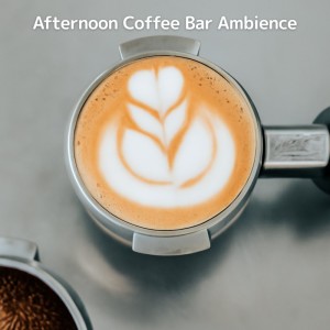 Album Afternoon Coffee Bar Ambience from Coffee Shop Sounds