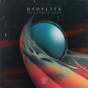 收聽Badflite的Ain't Coming Home歌詞歌曲