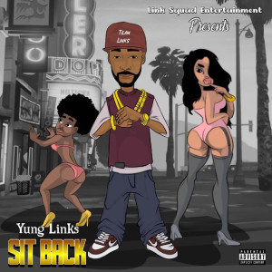 Album Sit Back (Explicit) from Yung Links