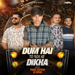 Listen to Dum Hai To Rok Ke Dikha song with lyrics from Parul Rathva