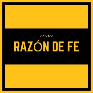 收聽Ayuso的Razón De Fe歌詞歌曲