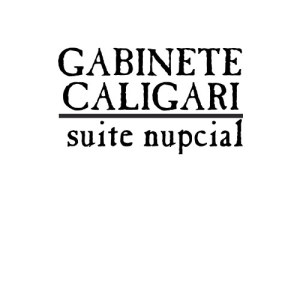 อัลบัม Suite Nupcial ศิลปิน Gabinete Caligari