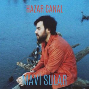 Hazar Canal的专辑Mavi Sular (Explicit)