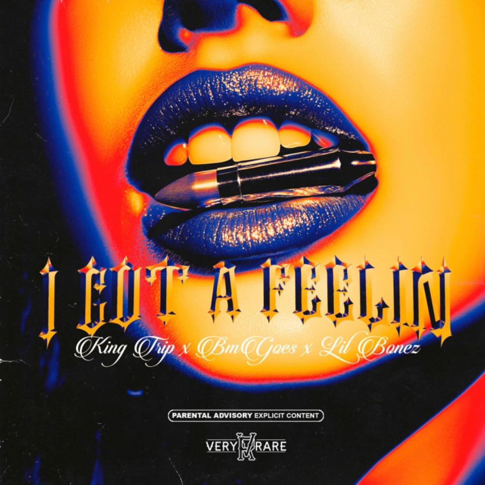 I Got A Feelin (feat. BMGoes & Lil Bonez) (Explicit)