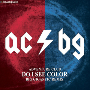 Adventure Club的专辑Do I See Color (Big Gigantic Remix)