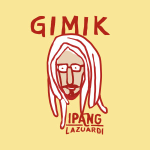 Ipang Lazuardi的專輯GIMIK