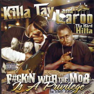 อัลบัม F#ckin With The Mob Is A Privilage ศิลปิน Killa Tay and Laroo T.H.H.