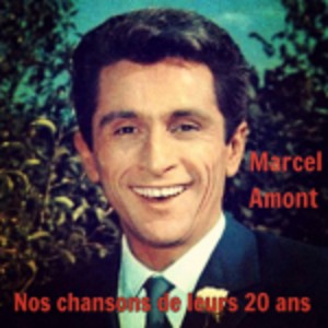 Marcel Amont的專輯Nos chansons de leurs 20 ans