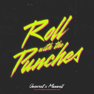 ดาวน์โหลดและฟังเพลง Roll With The Punches พร้อมเนื้อเพลงจาก UNSECRET