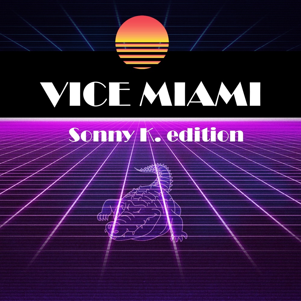 Vice Miami (Sonny K Edition)