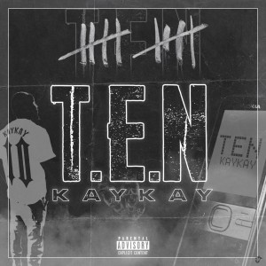 Album T.E.N (Explicit) from Kay Kay