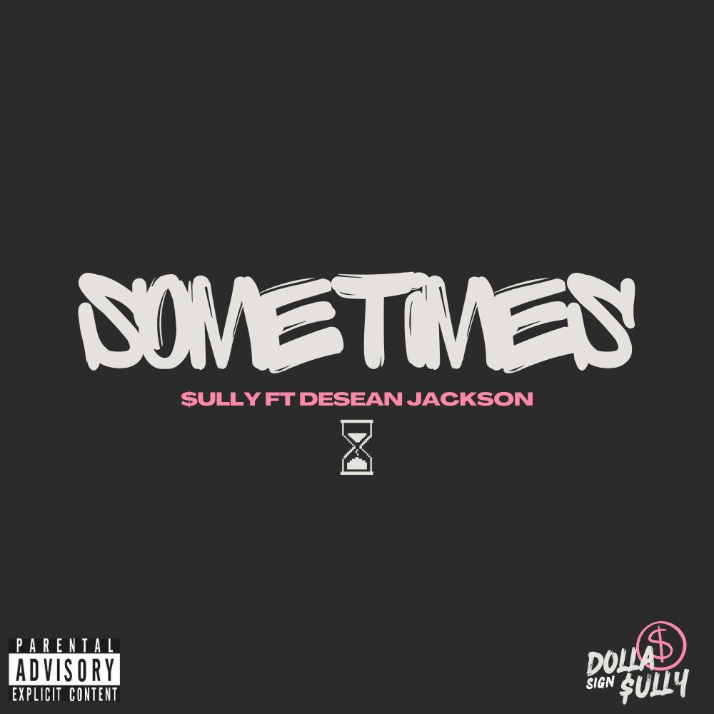 Sometimes (feat. Desean Jackson) (Explicit)