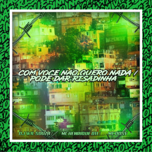 收聽MC HENRIQUE 011的Com você não quero nada (Explicit)歌詞歌曲