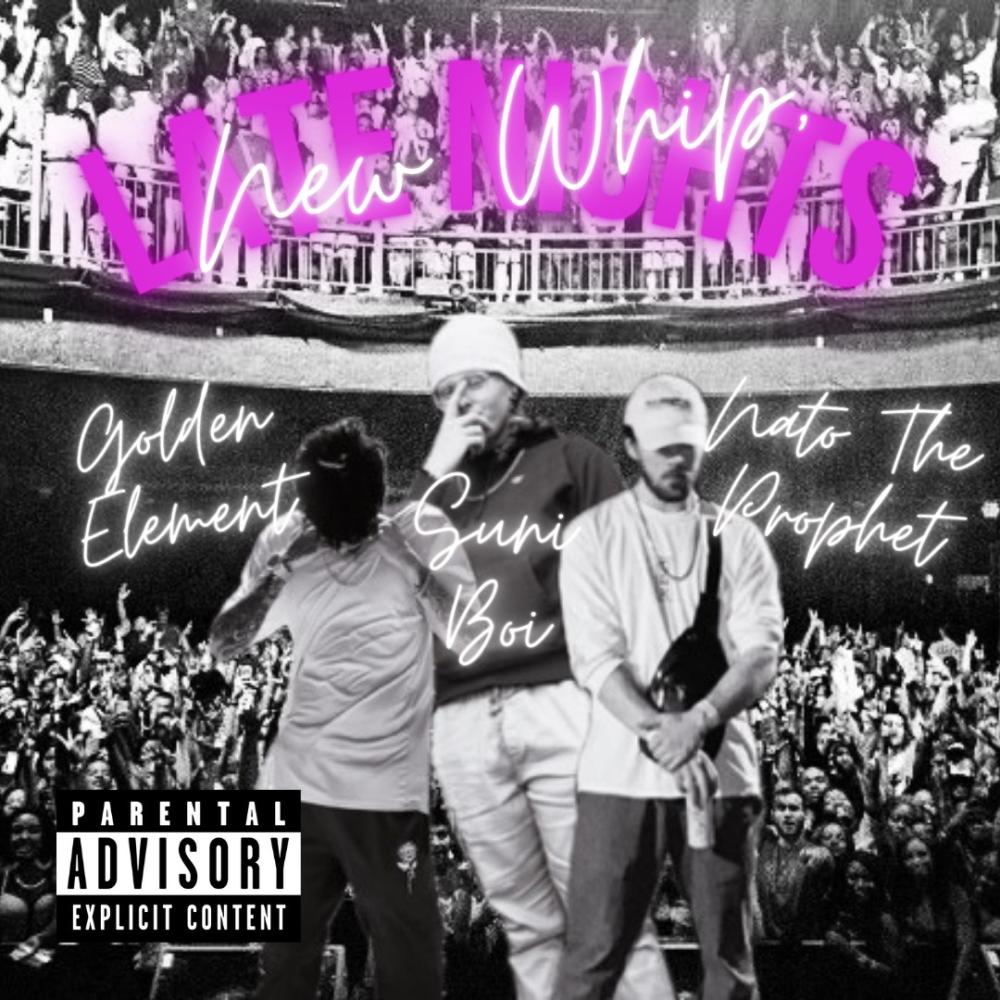 New Whip, Late Nights (feat. Nato The Prophet & Golden Element) (Explicit)