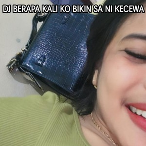 Dengarkan Dj Berapa Kali Ko Bikin Sa Ni Kecewa lagu dari Deddy Doko dengan lirik
