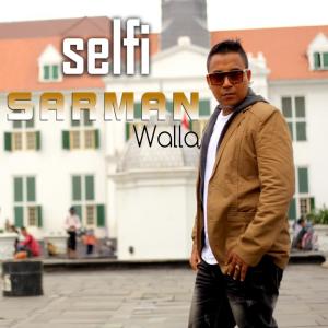 收聽SARMAN WALLA的Selfi歌詞歌曲