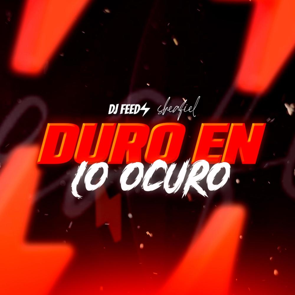 DURO EN LO OSCURO (feat. sheafiel)