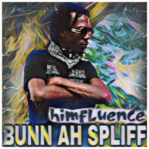 Album Bunn Ah Spliff oleh HIMFLUENCE