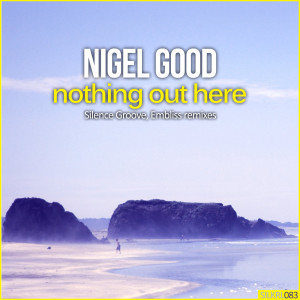 Dengarkan Nothing Out Here (Silence Groove Remix) lagu dari Nigel Good dengan lirik