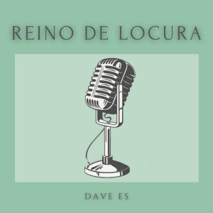 Album Reino De Locura (feat. Eddie MV) oleh Dave ES