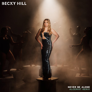 收聽Becky Hill的Never Be Alone (Alcemist Remix)歌詞歌曲