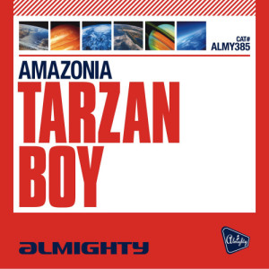 ดาวน์โหลดและฟังเพลง Tarzan Boy (Almighty Club Mix) พร้อมเนื้อเพลงจาก Amazonia