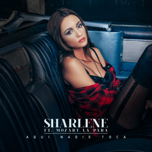 Album Aquí Nadie Toca (feat. Mozart La Para) from Sharlene